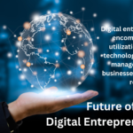 Future of Digital Entrepreneurship